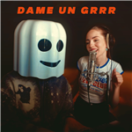 Dame un grrr